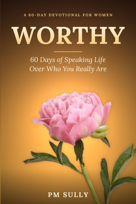 Worthy: 60 Days of Speaking Life cover
